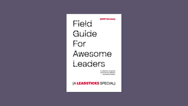 Field Guide for Awesome Leaders
